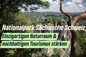 Aktuelle Debatte Nationalpark – BÜNDNISGRÜNE: Sächsische Schweiz als einzigartigen Naturraum und nachhaltiges Reiseziel stärken