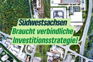 Masterplan Südwestsachsen: BÜNDNISGRÜNE fordern verbindliche Investitionsstrategie für die Region